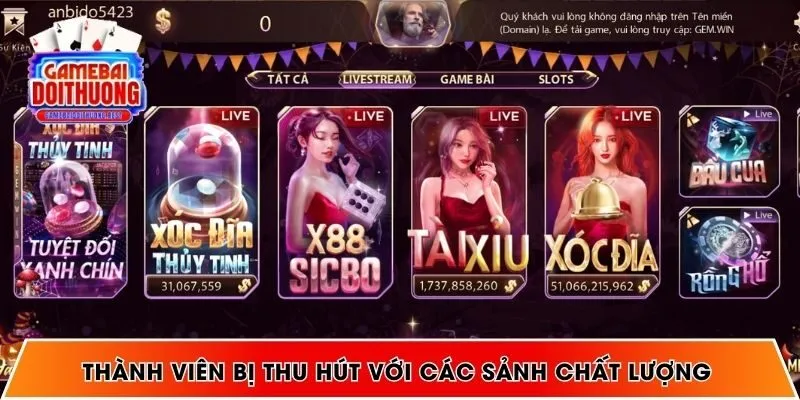 Thành viên bị thu hút với các sảnh chất lượng